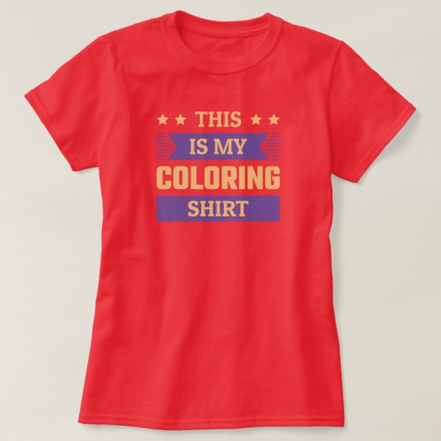 This Is My Coloring Shirt - Funny Coloring T-Shirt (Design Front)