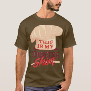 This is my cooking uniform T-Shirt