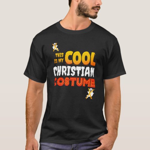 This Is My COOL CHRISTIAN COSTUME Halloween T_Shirt