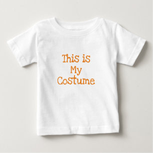 "This is My Costume" Baby T-Shirt