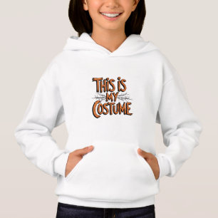 This is my costume Halloween Hoodie
