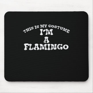 This Is My Costume I'm A Flamingo Funny Pink Easy  Mouse Pad
