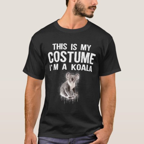 This Is My Costume Im A Koala   Halloween T_Shirt