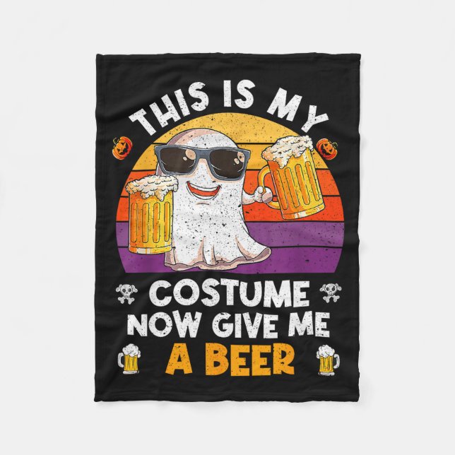 This Is My Costume Now Give Me A Beer Halloween Sk Fleece Blanket (Front)