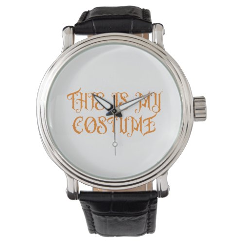 This is my costume  watch