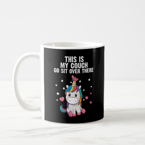 This is My Couch Go Sit Over There Unicorn Gift Coffee Mug