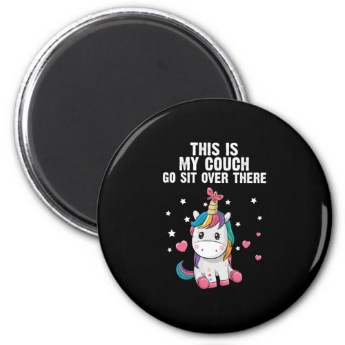This is My Couch Go Sit Over There Unicorn Gift Magnet