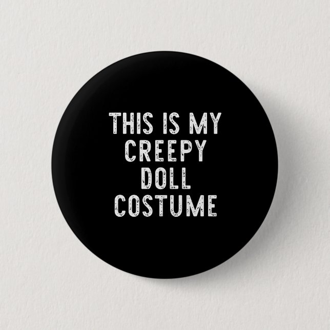 This Is My Creepy Doll Costume Halloween Easy Kids Button (Front)