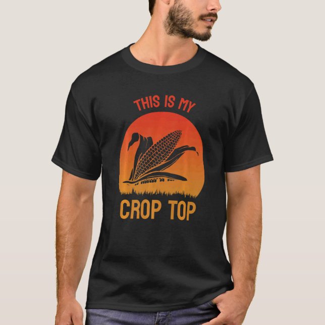This Is My Crop Top  Farmer Corn Farming Pun Sunse (Front)