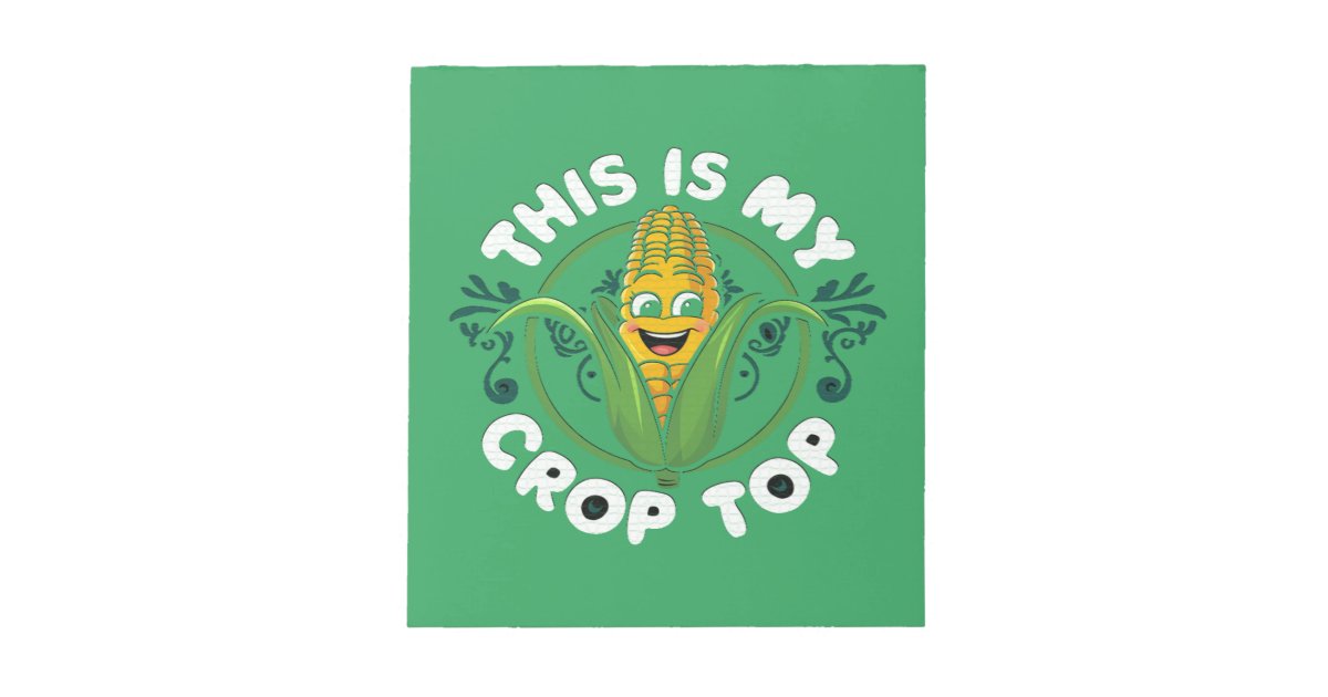 Corn Notepad This Is My Crop Top Funny Farmer Farming Corn Love Notepad | Zazzle