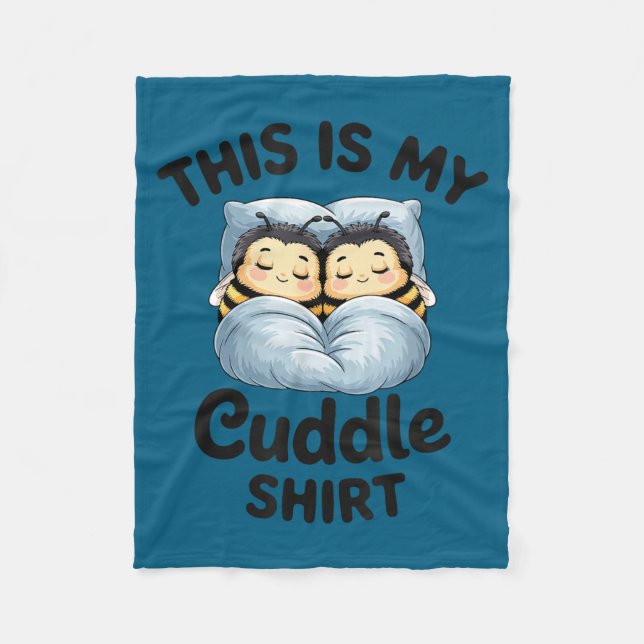This Is My Cuddle Shirt Cute Bee Couple Snuggle  Fleece Blanket (Front)