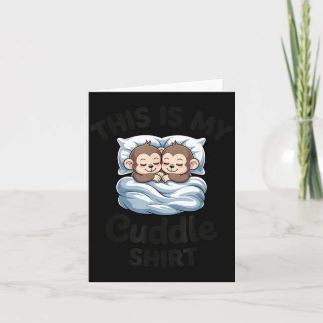 This Is My Cuddle Shirt Cute Monkey Couple  Card (Front)