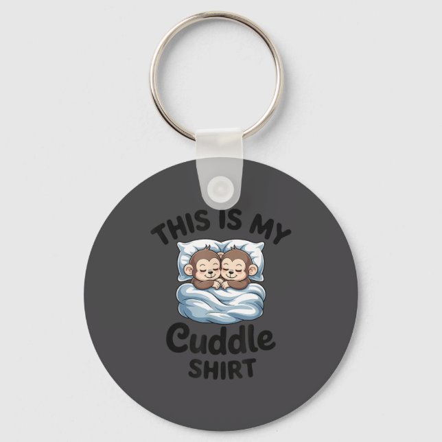 This Is My Cuddle Shirt Cute Monkey Couple  Keychain (Front)