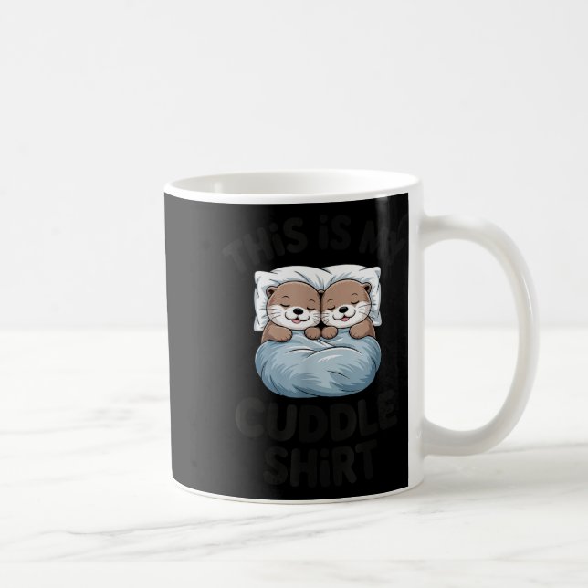 This Is My Cuddle Shirt Cute Otter Couple Sleeng  Coffee Mug (Right)