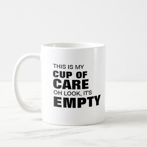 This is my cup of care oh look its empty mug
