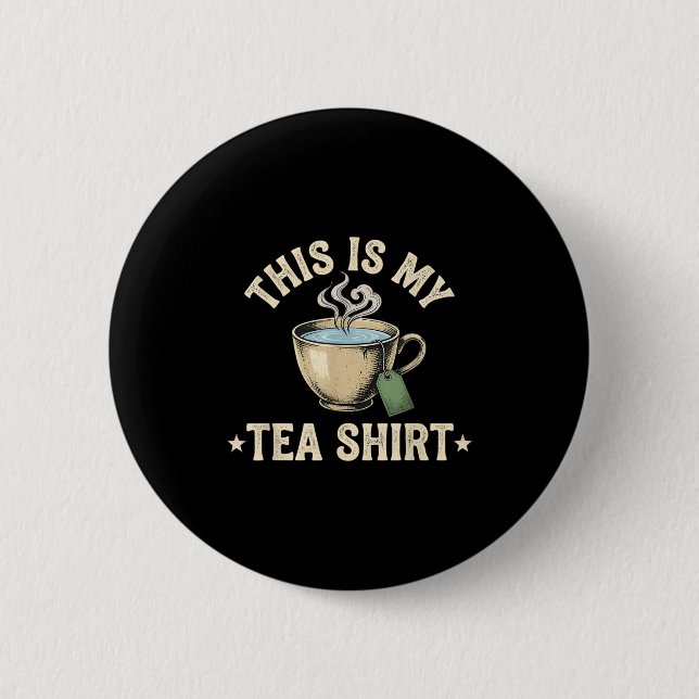 This is my cute quote funny tea drinker  button (Front)
