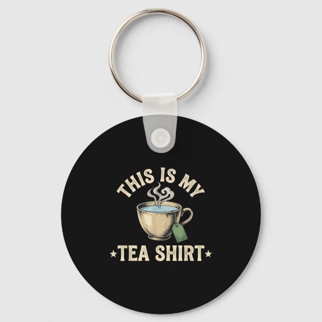 This is my cute quote funny tea drinker  keychain (Front)