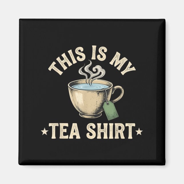 This is my cute quote funny tea drinker  magnet (Front)