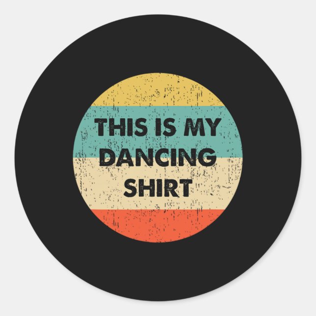 This Is My Dancing  Classic Round Sticker (Front)