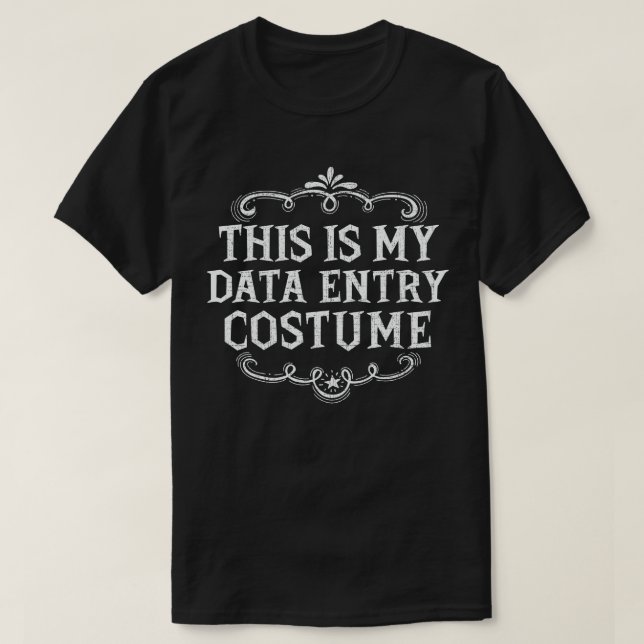 This Is My Data Entry Costume Funny Lazy Halloween T-Shirt (Design Front)