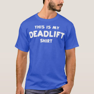 This Is My Deadlift Shirt Funny Deadlifting