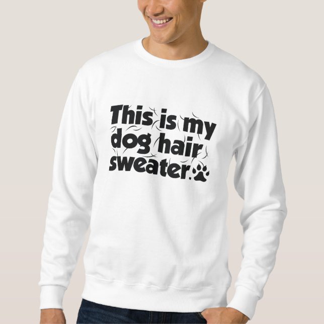 This Is My Dog Hair Sweater (Front)