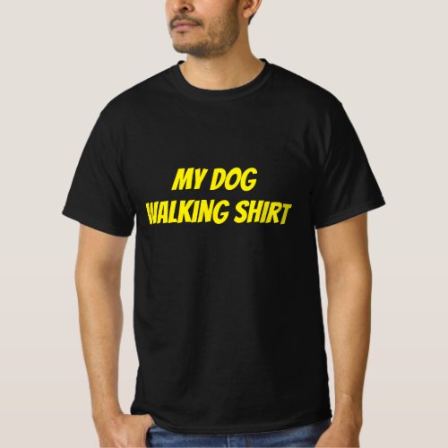 this is my dog walking T_shirt 