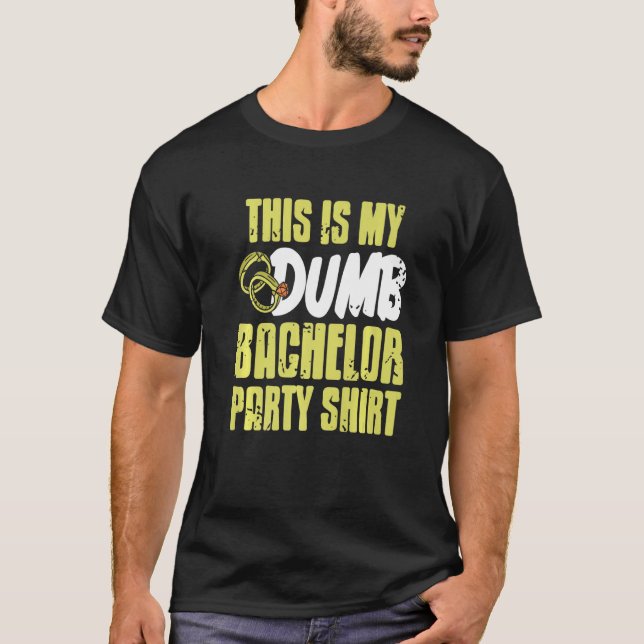 This Is My Dumb Bachelor Party Shirt Retro Funny P (Front)