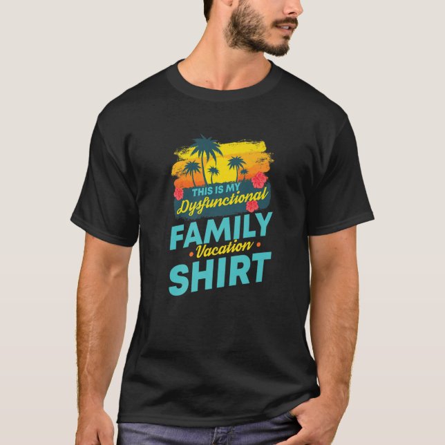 This Is My Dysfunctional Family Vacation | Beach T-Shirt (Front)
