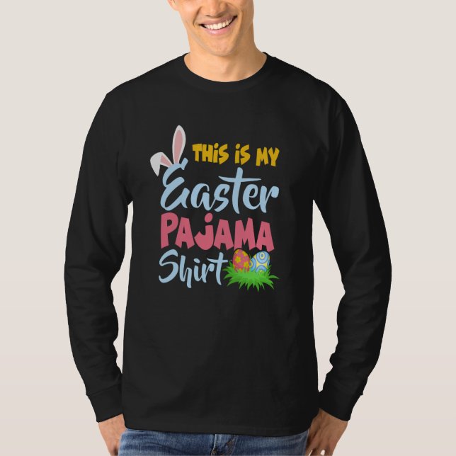 This Is My Easter Pajama  Bunny Easter Egg Day T-Shirt (Front)
