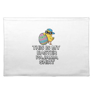 This is My Easter Pajama Shirt Chick Egg Boys Kids Cloth Placemat