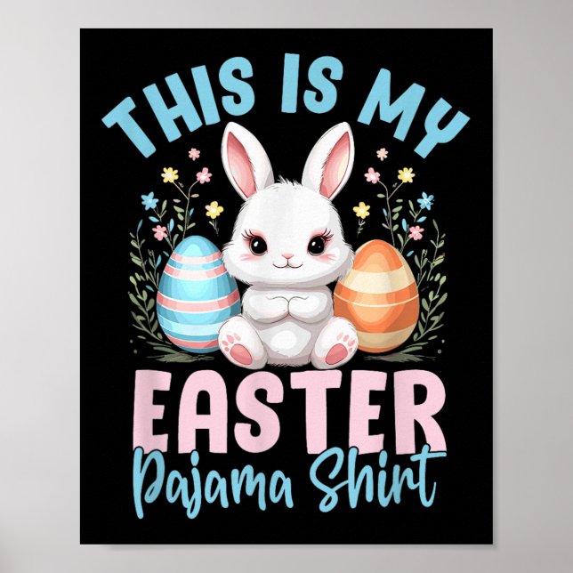 This Is My Easter Pajama Shirt Funny Women Men Kid Poster (Front)