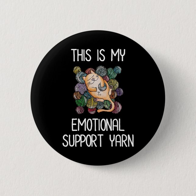 This Is My Emotional Support Yarn Button (Front)