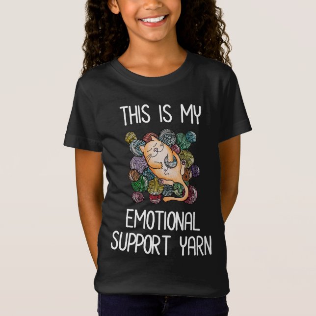 This Is My Emotional Support Yarn T-Shirt (Front)