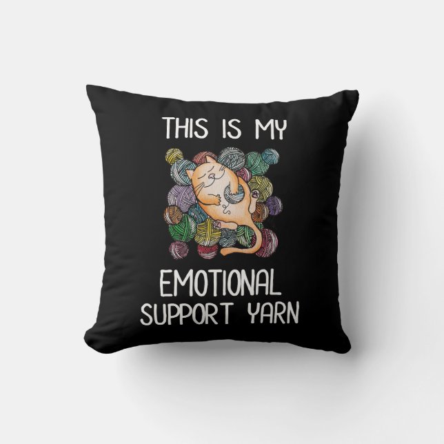 This Is My Emotional Support Yarn Throw Pillow (Front)