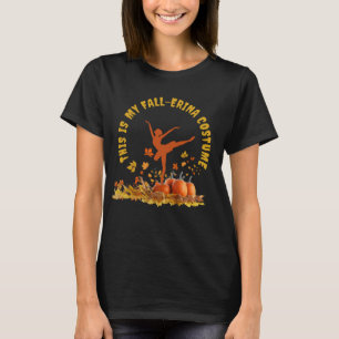 This Is My FALL-ERINA COSTUME Halloween Ballerina T-Shirt