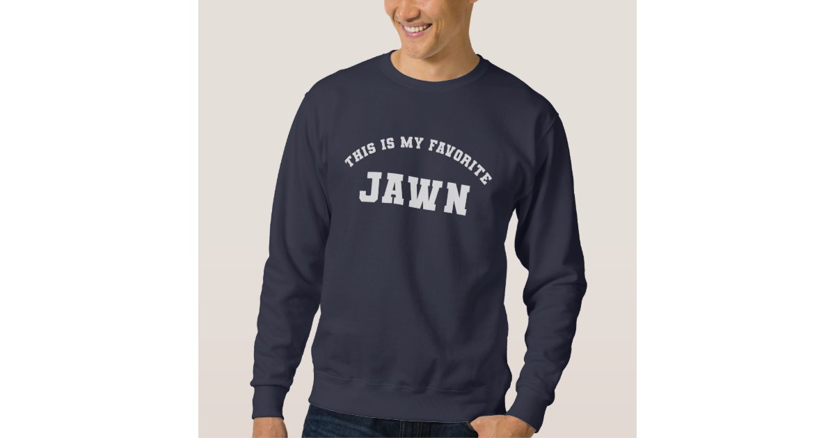 Jawn It's A Philly Thing Philadelphia Slang T Shirts, Hoodies, Sweatshirts  & Merch