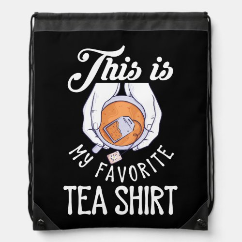 This Is My Favorite Tea Shirt Drinker Tea Bag Drin