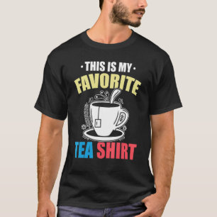 This Is My Favorite Tea  Tea  Tea Drinker Brewing  T-Shirt