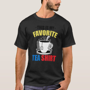 This Is My Favorite Tea  Tea  Tea Drinker Brewing T-Shirt