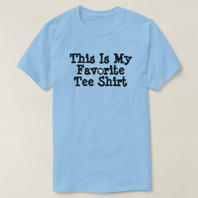 This Is My Favorite Tee Shirt (Golf) T-Shirt (Design Front)