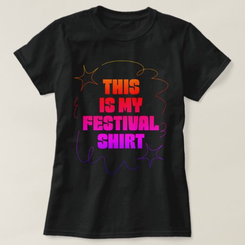 This Is My Festival Shirt Gradient