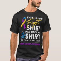 This Is My Fight  Bladder Cancer Awareness Month R T-Shirt