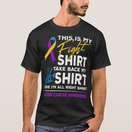 This Is My Fight  Bladder Cancer Awareness Month R T_Shirt