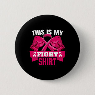 This Is My Fight Breast Cancer Fighter Believe wo Button