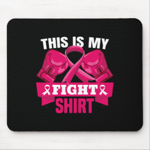 This Is My Fight  Breast Cancer Fighter Believe wo Mouse Pad