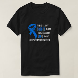 This Is My Fight Colon Cancer Awareness T-Shirt