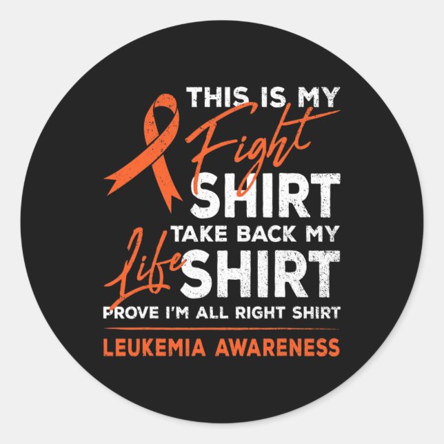 This Is My Fight Leukemia Cancer Awareness Orange  Classic Round Sticker (Front)