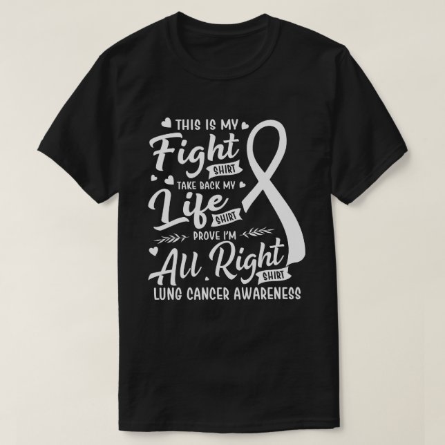 This is My Fight Shirt Lung Cancer Awareness Suppo (Design Front)
