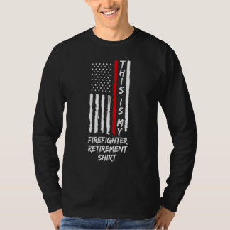 This Is My Firefighter Retirement Retirement Fire  T-Shirt